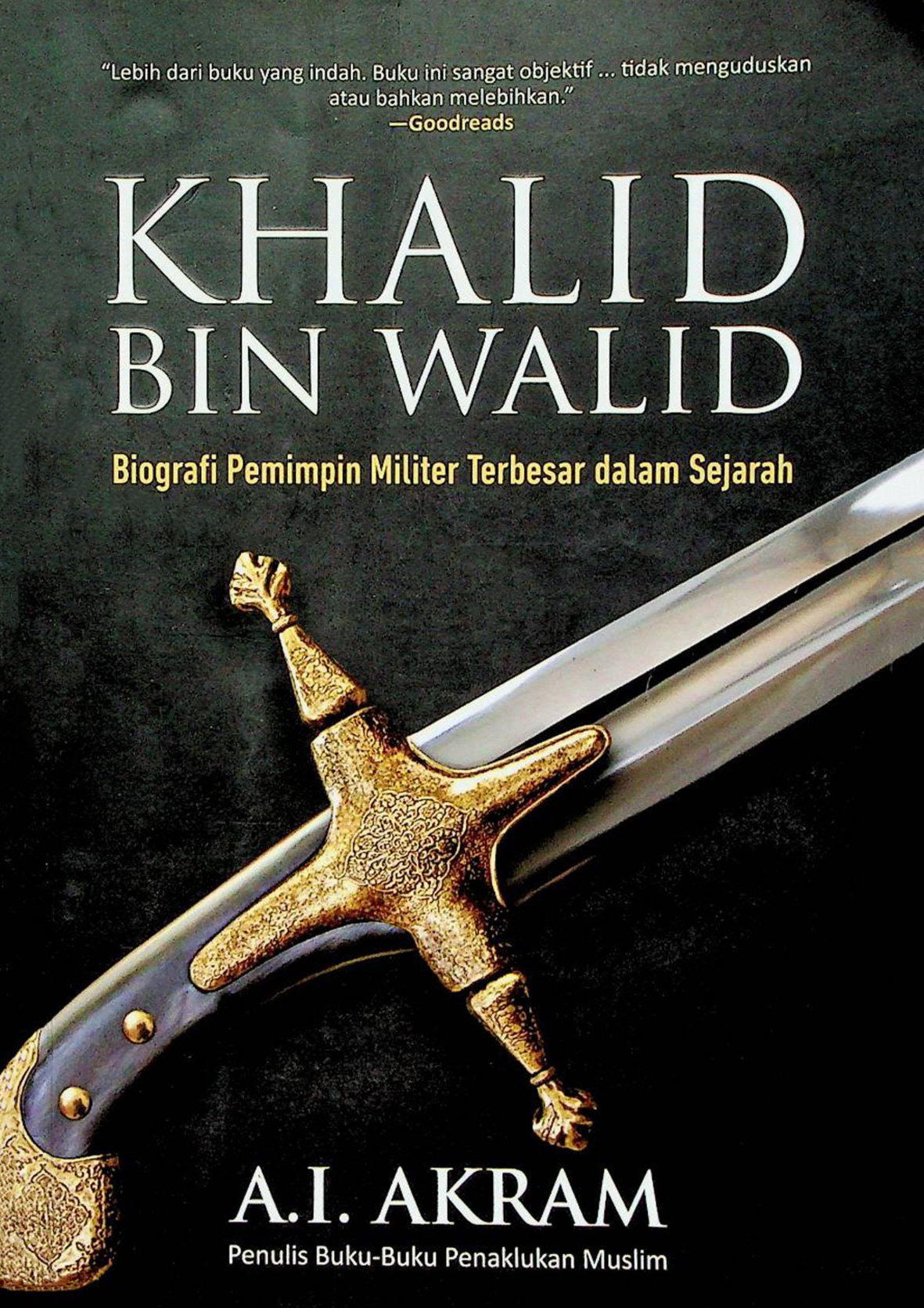 KHALID BIN WALID BIOGRAFI PEMIMPIN MILITER TERBESAR dalam Sejarah